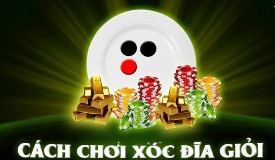 Cách chơi Xóc Đĩa luôn thắng