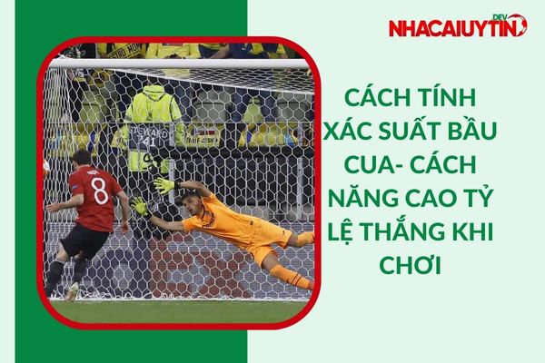 Cách Tính Xác Suất Bầu Cua “Siêu Dễ & Thắng 100%”