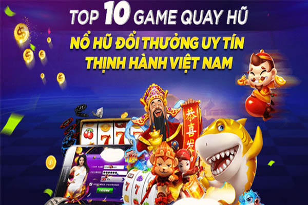 Game nổ hũ uy tín nhất hiện nay Game nổ hũ uy tín nhất hiện nay
